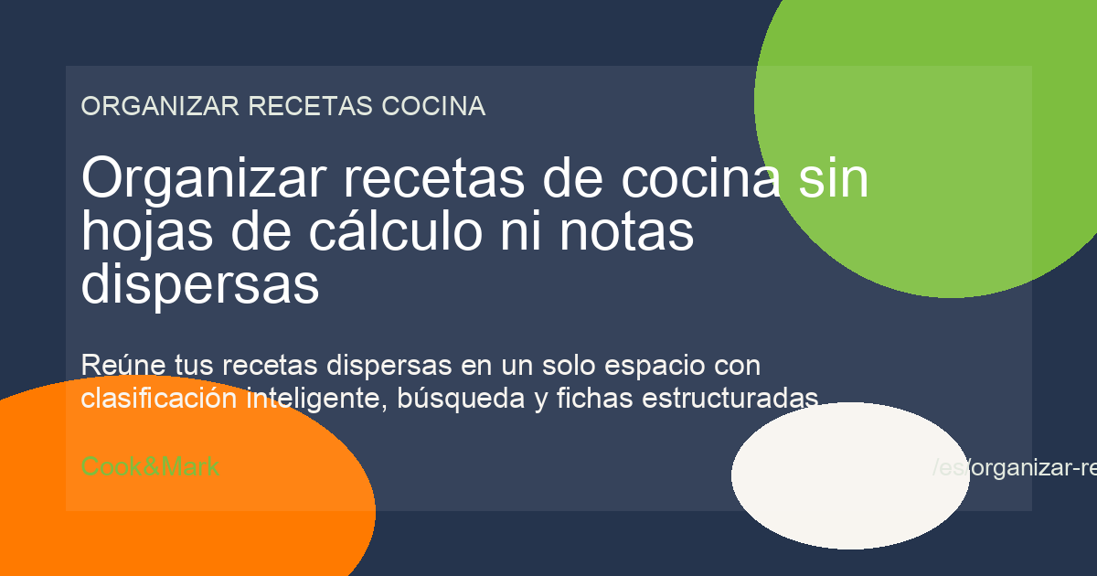 Organizar recetas de cocina sin hojas de cálculo ni notas dispersas