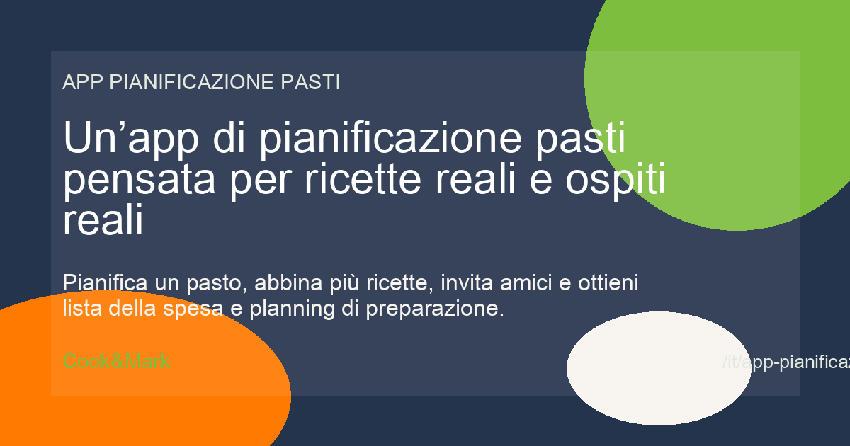 Un’app di pianificazione pasti pensata per ricette reali e ospiti reali